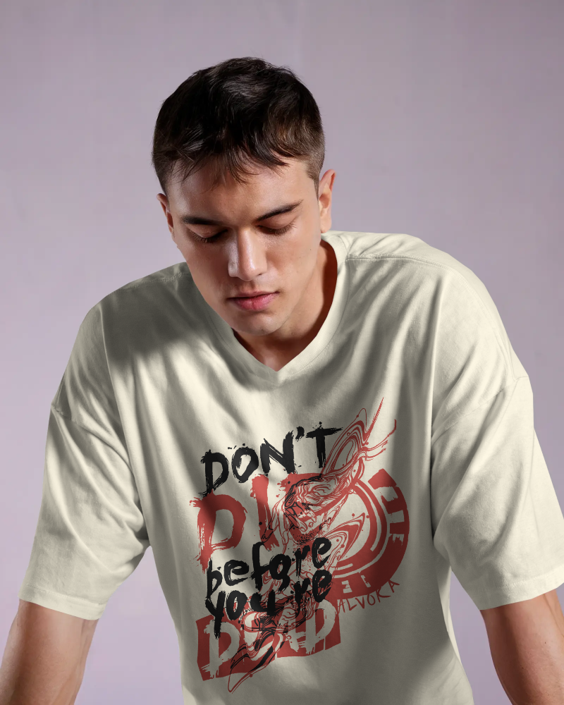 Dont Die Befor You Are Dead Unisex Oversized T-shirt